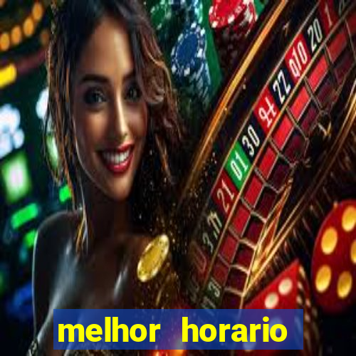 melhor horario jogar fortune tiger